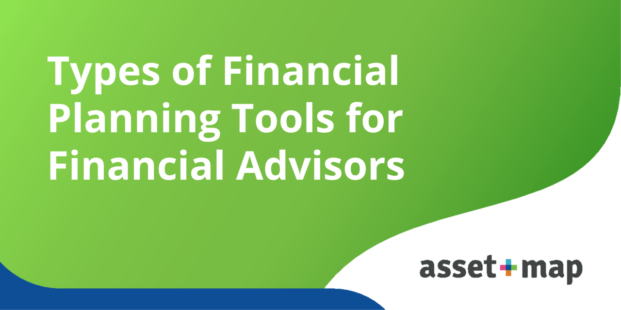 Types of Financial Planning Tools for Financial Advisors — Asset-Map