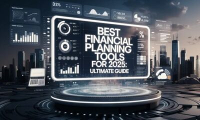 Best Financial Planning Tools For 2025: Ultimate Guide