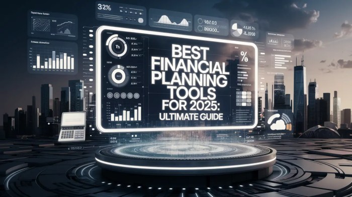 Best Financial Planning Tools For 2025: Ultimate Guide